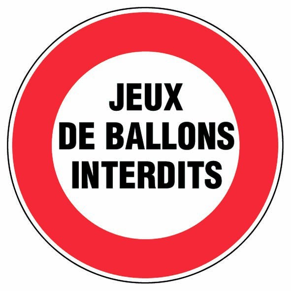 Panneau Jeux de ballons interdits - Rigide Ø450mm - 4080468