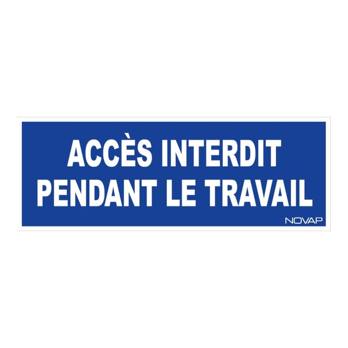 Panneau Accès interdit pendant le travail - Rigide 330x120mm - 4140018