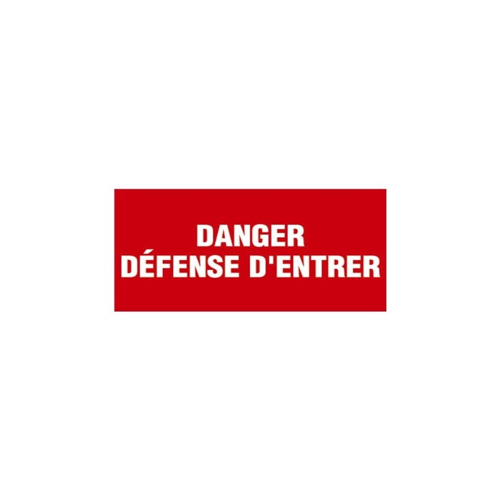 Panneau Danger défense d'entrer - Rigide 330x200mm - 4160160 0