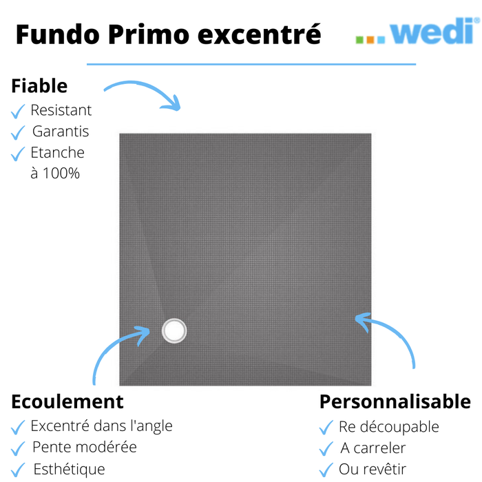 Receveur de douche à carreler 90 x 90 WEDI Fundo Primo carré écoulement excentré + bonde horizontale + kit d'étanchéité 2