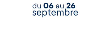 date 6 au 26 septembre